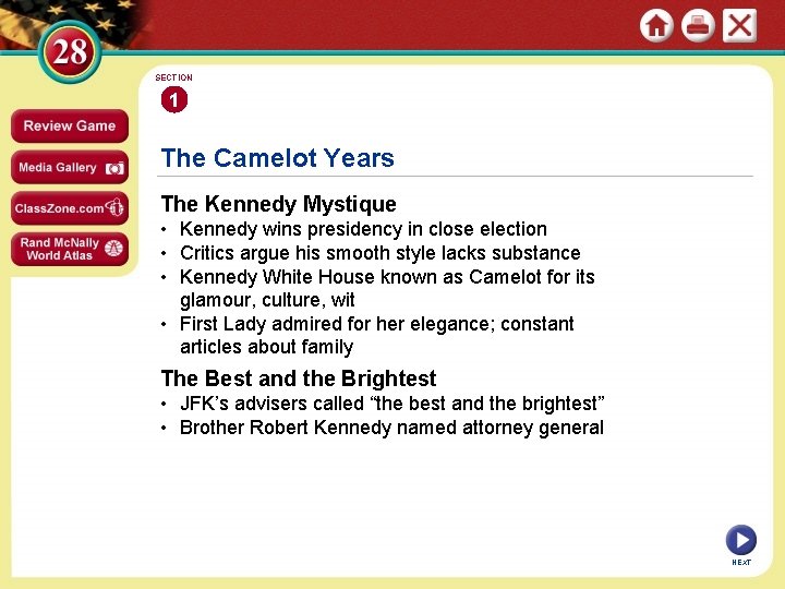SECTION 1 The Camelot Years The Kennedy Mystique • Kennedy wins presidency in close