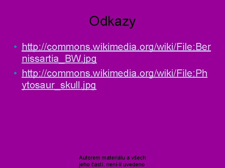 Odkazy • http: //commons. wikimedia. org/wiki/File: Ber nissartia_BW. jpg • http: //commons. wikimedia. org/wiki/File:
