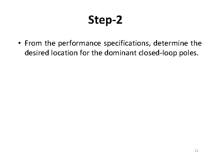 Step-2 • From the performance specifications, determine the desired location for the dominant closed-loop