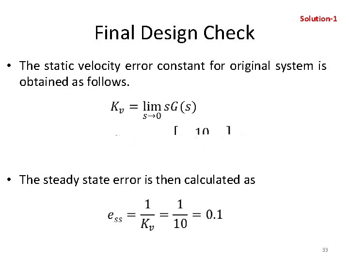 Final Design Check Solution-1 • The static velocity error constant for original system is