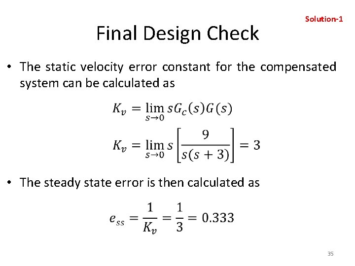 Final Design Check Solution-1 • The static velocity error constant for the compensated system