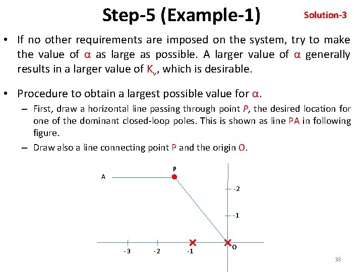 Step-5 (Example-1) Solution-3 • If no other requirements are imposed on the system, try