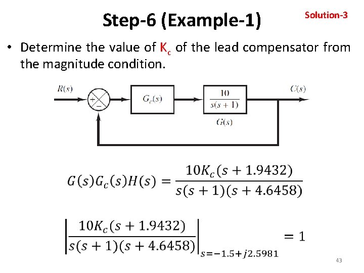 Step-6 (Example-1) Solution-3 • Determine the value of Kc of the lead compensator from