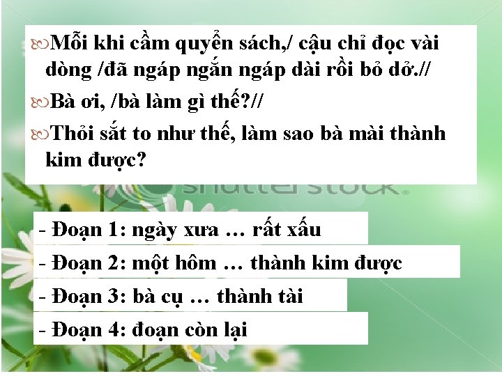 Luyện đọc từng cậu đoạnchỉ đọc vài Mỗi khi cầm quyển sách, / dòng