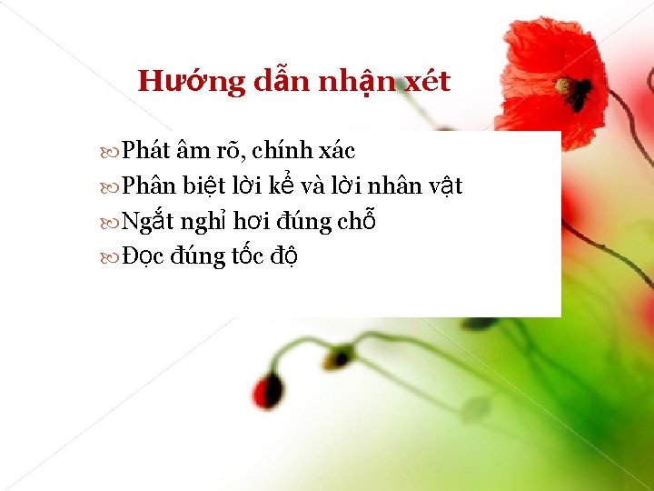 Hướng dẫn nhận xét 9 Phát âm rõ, chính xác Phân biệt lời kể