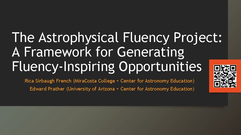 The Astrophysical Fluency Project: A Framework for Generating Fluency-Inspiring Opportunities Rica Sirbaugh French (Mira.