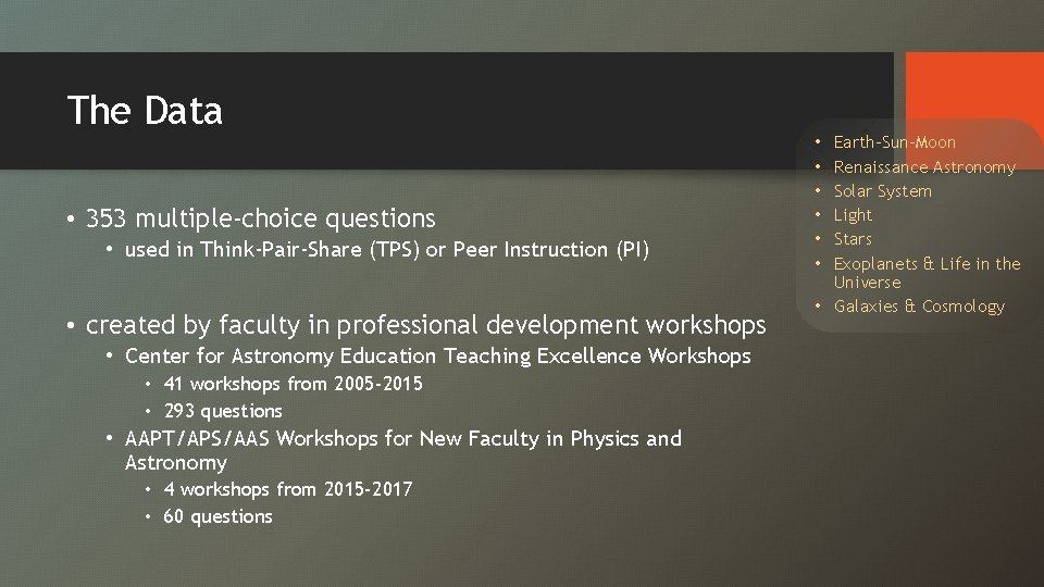 The Data • 353 multiple-choice questions • used in Think-Pair-Share (TPS) or Peer Instruction