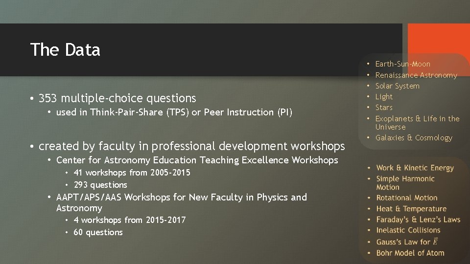 The Data • 353 multiple-choice questions • used in Think-Pair-Share (TPS) or Peer Instruction
