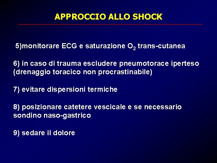 APPROCCIO ALLO SHOCK 5)monitorare ECG e saturazione O 2 trans-cutanea 6) in caso di