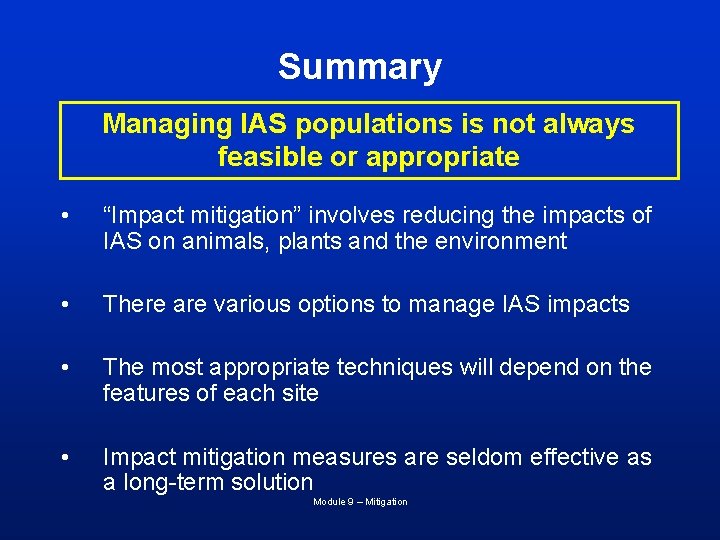 Summary Managing IAS populations is not always feasible or appropriate • “Impact mitigation” involves