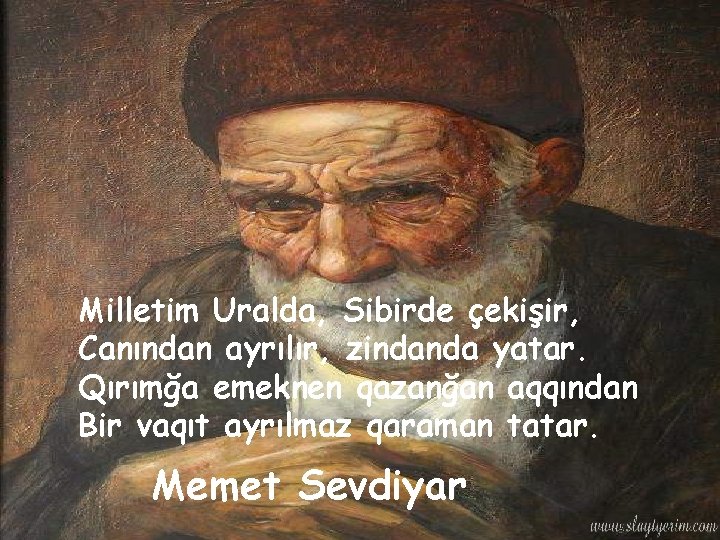 Milletim Uralda, Sibirde çekişir, Canından ayrılır, zindanda yatar. Qırımğa emeknen qazanğan aqqından Bir vaqıt