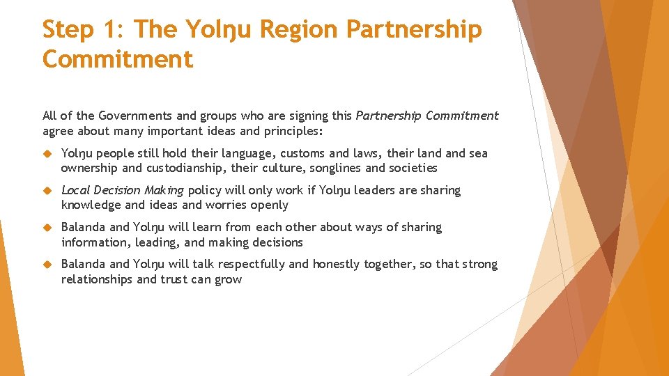 Step 1: The Yolŋu Region Partnership Commitment All of the Governments and groups who