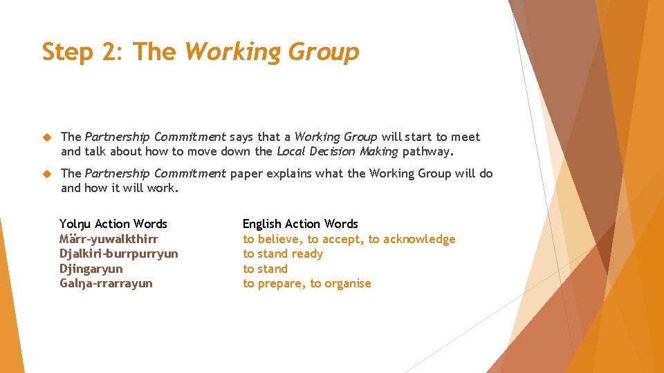 Step 2: The Working Group The Partnership Commitment says that a Working Group will