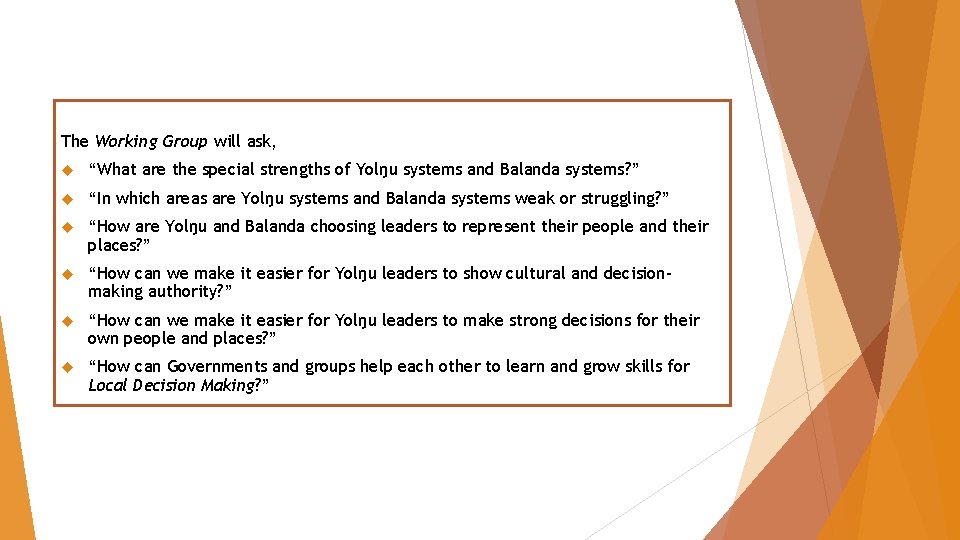 The Working Group will ask, “What are the special strengths of Yolŋu systems and