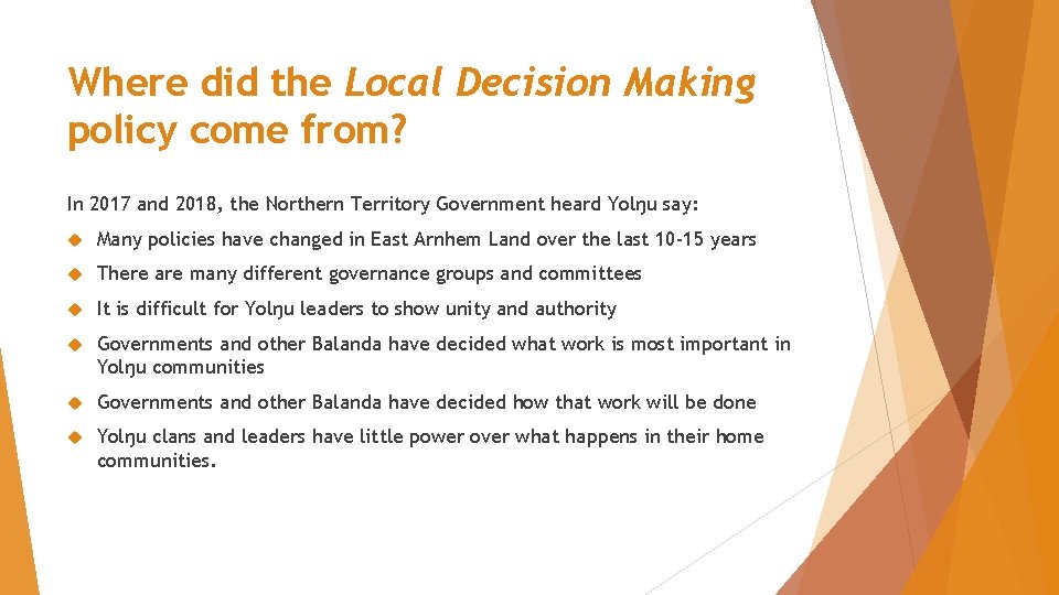 Where did the Local Decision Making policy come from? In 2017 and 2018, the