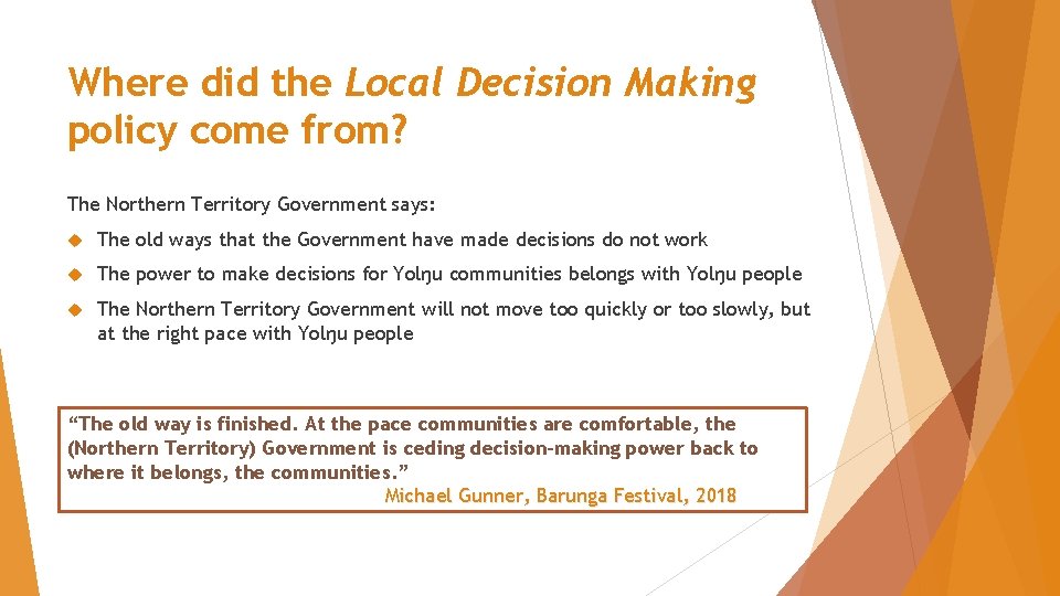 Where did the Local Decision Making policy come from? The Northern Territory Government says: