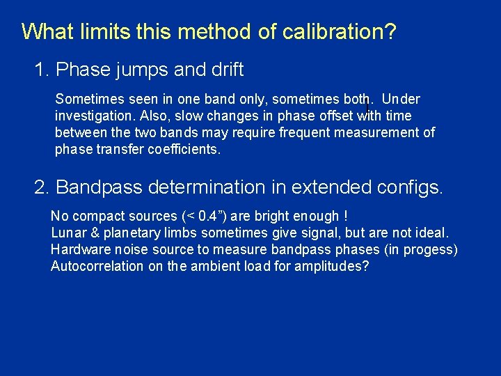 What limits this method of calibration? 1. Phase jumps and drift Sometimes seen in What limits this method of calibration? 1. Phase jumps and drift Sometimes seen in