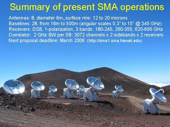 Summary of present SMA operations Antennas: 8, diameter 6 m, surface rms: 12 to Summary of present SMA operations Antennas: 8, diameter 6 m, surface rms: 12 to