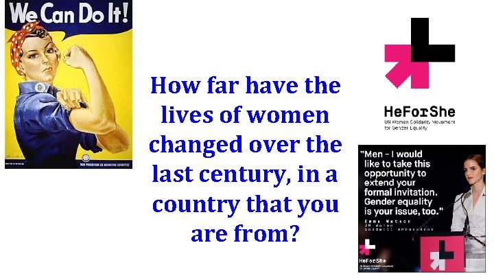 How far have the lives of women changed over the last century, in a