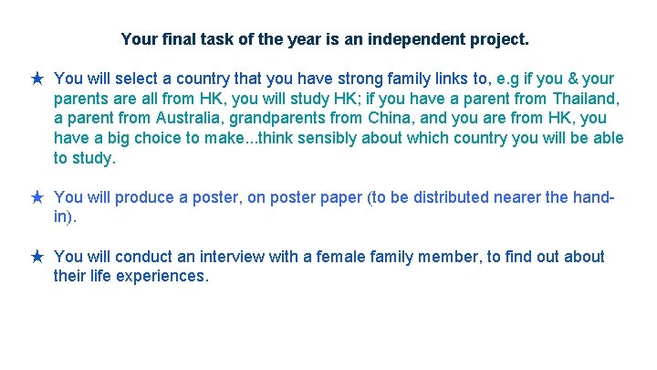 Your final task of the year is an independent project. ★ You will select
