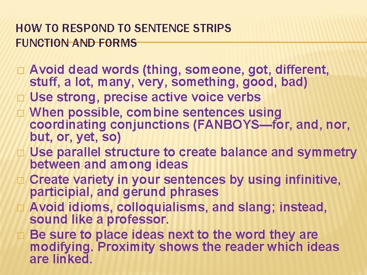 HOW TO RESPOND TO SENTENCE STRIPS FUNCTION AND FORMS � � � � Avoid