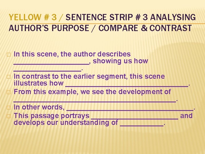 YELLOW # 3 / SENTENCE STRIP # 3 ANALYSING AUTHOR’S PURPOSE / COMPARE &