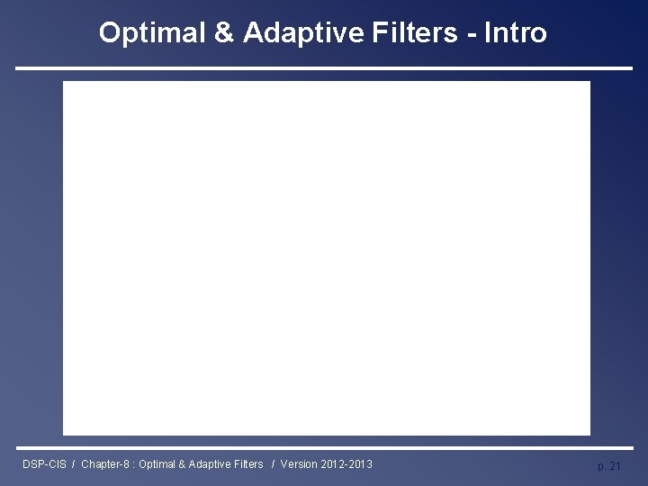 Optimal & Adaptive Filters - Intro DSP-CIS / Chapter-8 : Optimal & Adaptive Filters