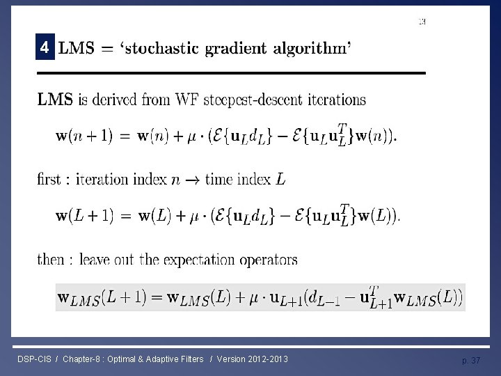 Least Mean Squares (LMS) Algorithm 4 DSP-CIS / Chapter-8 : Optimal & Adaptive Filters