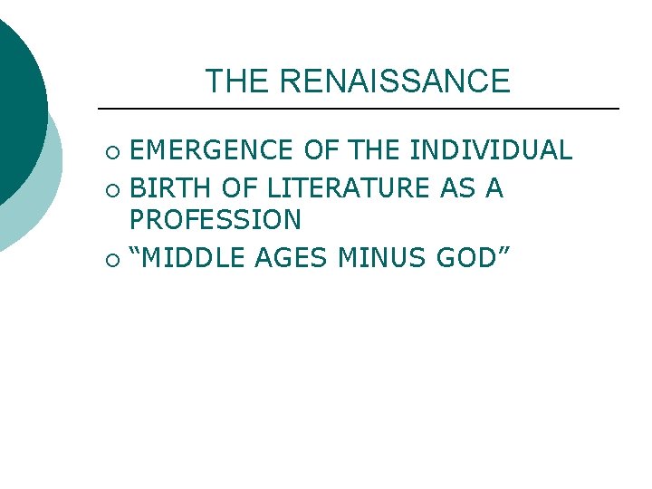 THE RENAISSANCE EMERGENCE OF THE INDIVIDUAL ¡ BIRTH OF LITERATURE AS A PROFESSION ¡