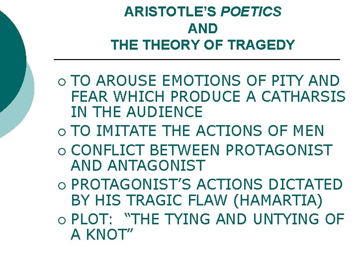 ARISTOTLE’S POETICS AND THEORY OF TRAGEDY TO AROUSE EMOTIONS OF PITY AND FEAR WHICH