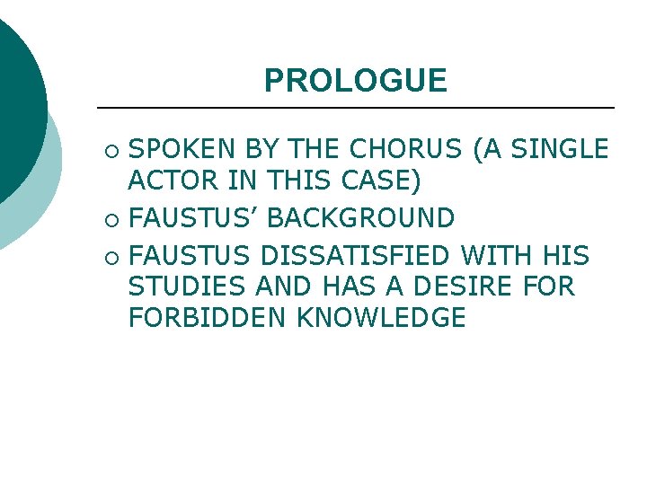 PROLOGUE SPOKEN BY THE CHORUS (A SINGLE ACTOR IN THIS CASE) ¡ FAUSTUS’ BACKGROUND