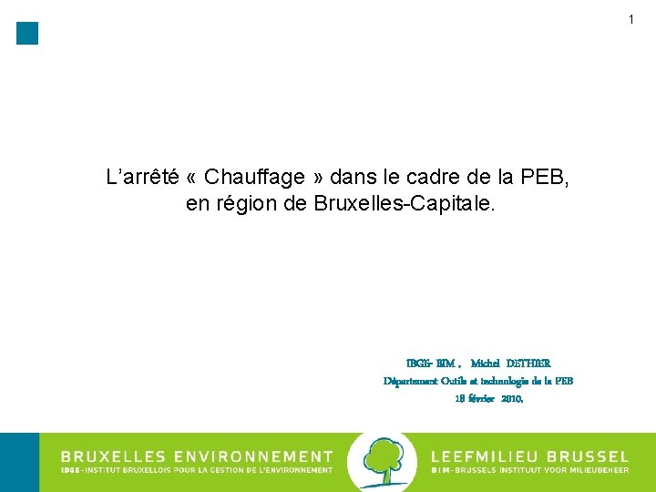 1 L’arrêté « Chauffage » dans le cadre de la PEB, en région de