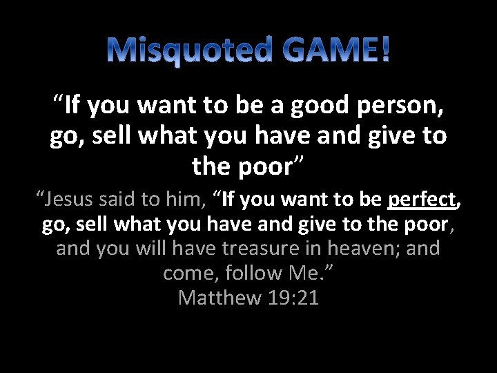 “If you want to be a good person, go, sell what you have and