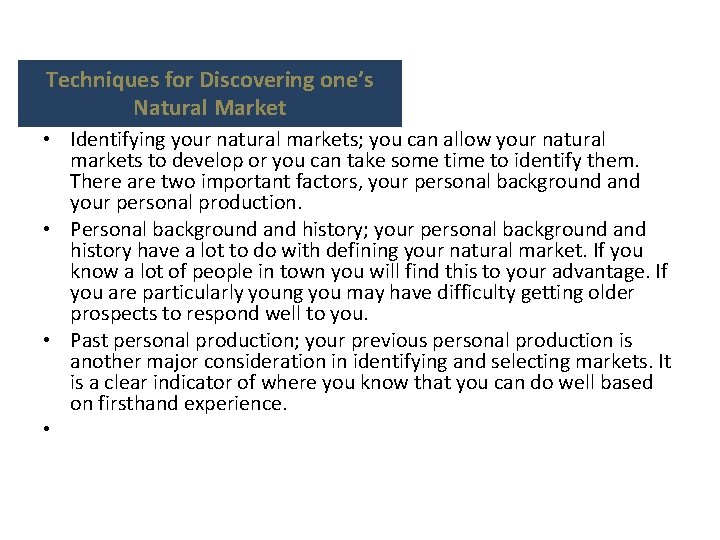 Techniques for Discovering one’s Natural Market • Identifying your natural markets; you can allow