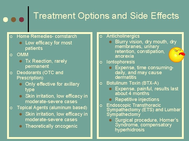 Treatment Options and Side Effects ¢ Home Remedies- cornstarch l ¢ l Low efficacy Treatment Options and Side Effects ¢ Home Remedies- cornstarch l ¢ l Low efficacy