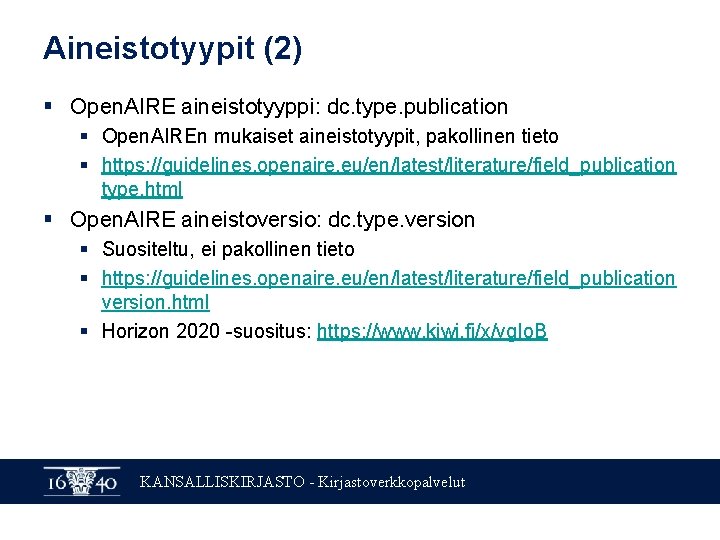 Aineistotyypit (2) § Open. AIRE aineistotyyppi: dc. type. publication § Open. AIREn mukaiset aineistotyypit,