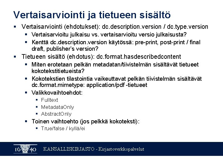 Vertaisarviointi ja tietueen sisältö § Vertaisarviointi (ehdotukset): dc. description. version / dc. type. version