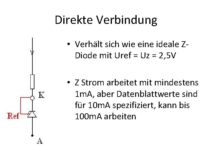 Direkte Verbindung • Verhält sich wie eine ideale ZDiode mit Uref = Uz =