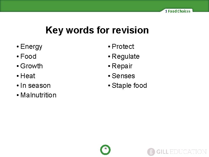 1 Food Choices Key words for revision • Energy • Food • Growth •