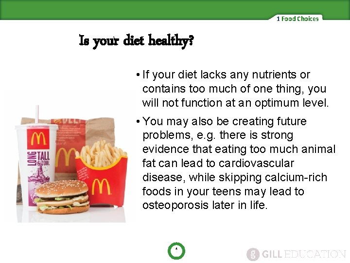 1 Food Choices Is your diet healthy? • If your diet lacks any nutrients