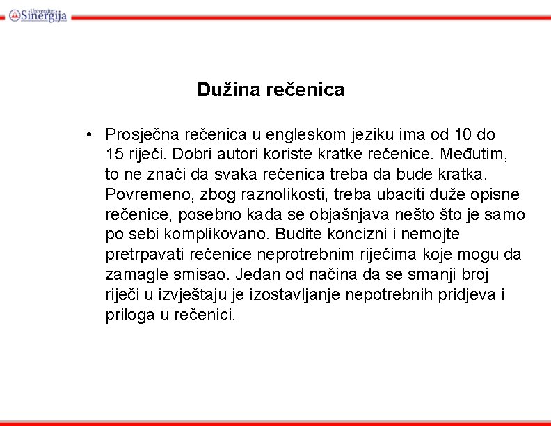 Dužina rečenica • Prosječna rečenica u engleskom jeziku ima od 10 do 15 riječi.