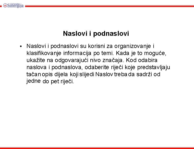 Naslovi i podnaslovi • Naslovi i podnaslovi su korisni za organizovanje i klasifikovanje informacija