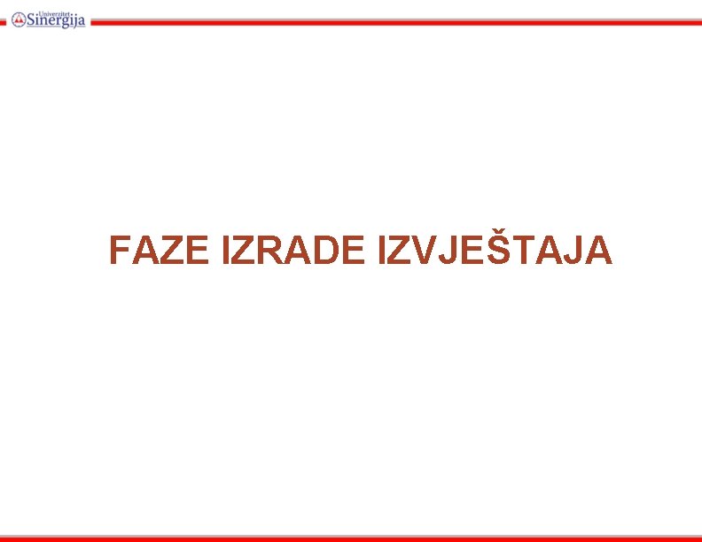 FAZE IZRADE IZVJEŠTAJA 