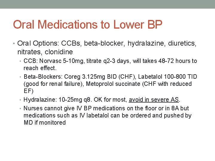 Oral Medications to Lower BP • Oral Options: CCBs, beta-blocker, hydralazine, diuretics, nitrates, clonidine