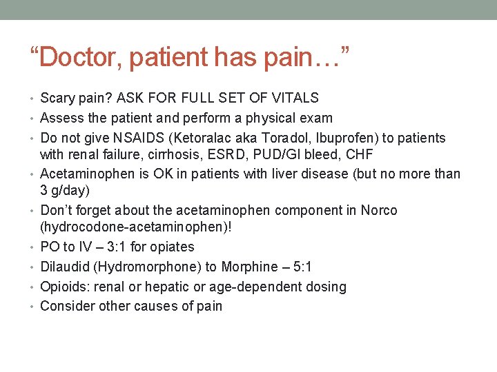 “Doctor, patient has pain…” • Scary pain? ASK FOR FULL SET OF VITALS •