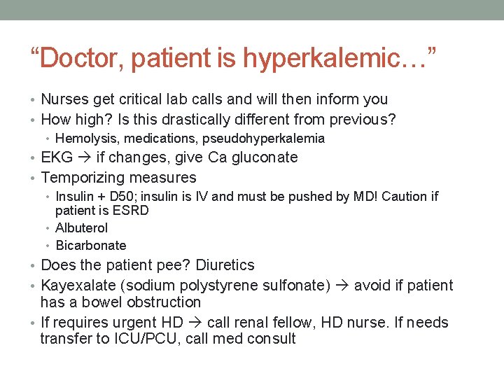 “Doctor, patient is hyperkalemic…” • Nurses get critical lab calls and will then inform