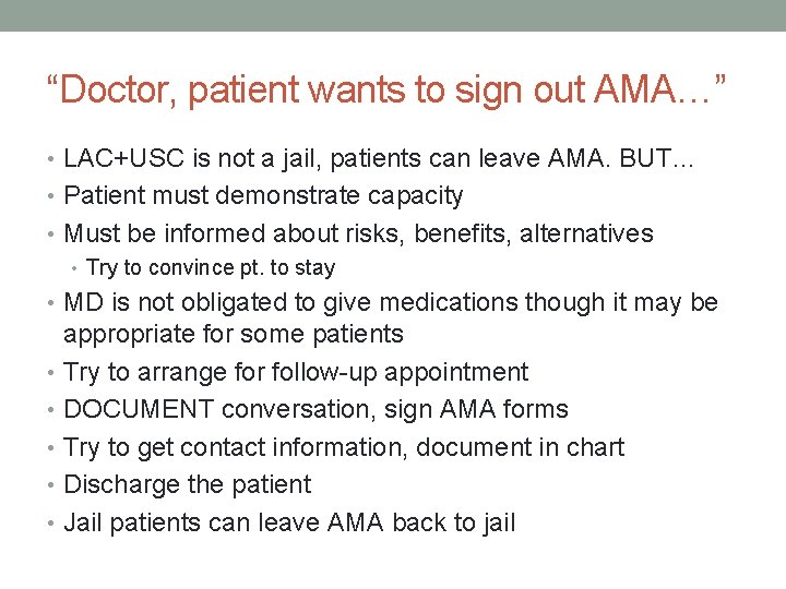 “Doctor, patient wants to sign out AMA…” • LAC+USC is not a jail, patients