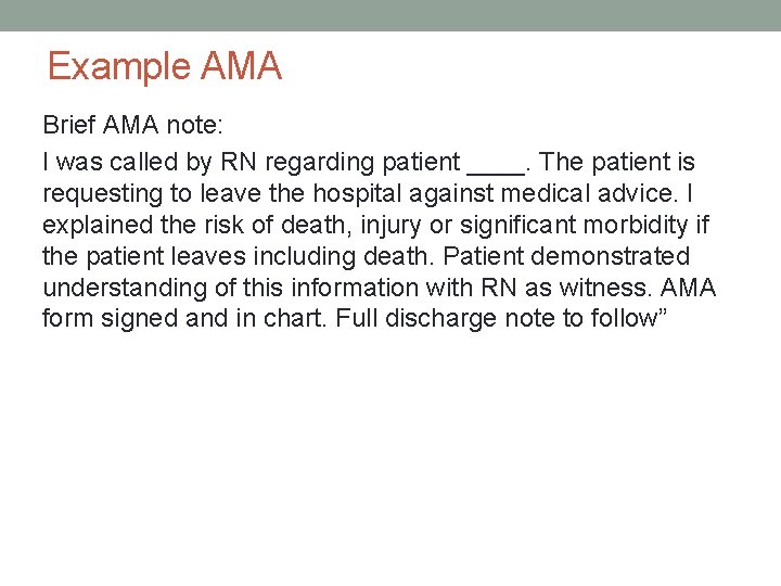 Example AMA Brief AMA note: I was called by RN regarding patient ____. The