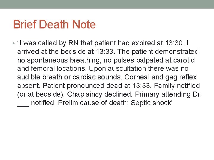 Brief Death Note • “I was called by RN that patient had expired at