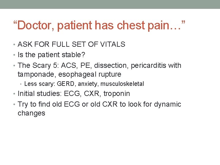 “Doctor, patient has chest pain…” • ASK FOR FULL SET OF VITALS • Is
